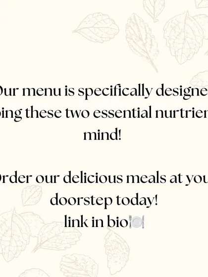 My entire menu is designed with these two essential nutrients, protein and fiber, in mind. You can order any of my delicious meals and know you're nourishing your body.