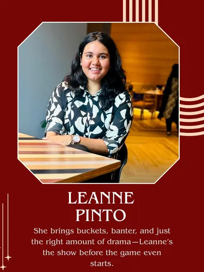 Meet Leanne Pinto. She brings buckets, banter, and just the right amount of drama to the game.