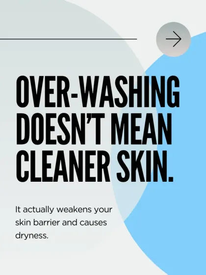 Over washing your face does not mean cleaner skin. In fact, it strips your skin of its natural oils, weakens the protective barrier, and leads to increased dryness and irritation.