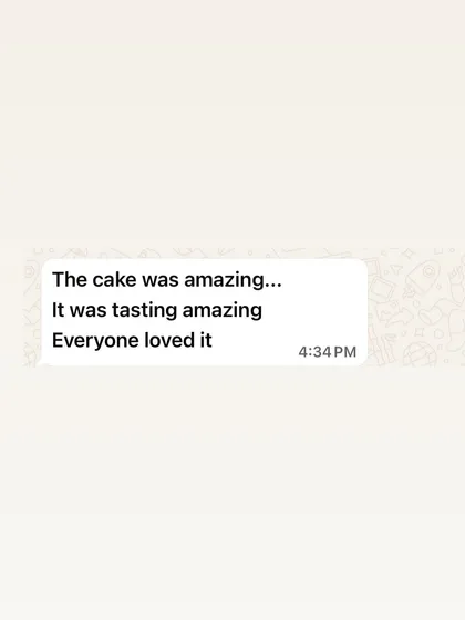 Nothing makes me happier than receiving messages like this. Knowing that the cake tasted amazing and was loved by everyone is the best feedback I can get. It’s a reminder of why I pour my heart into every single bake.