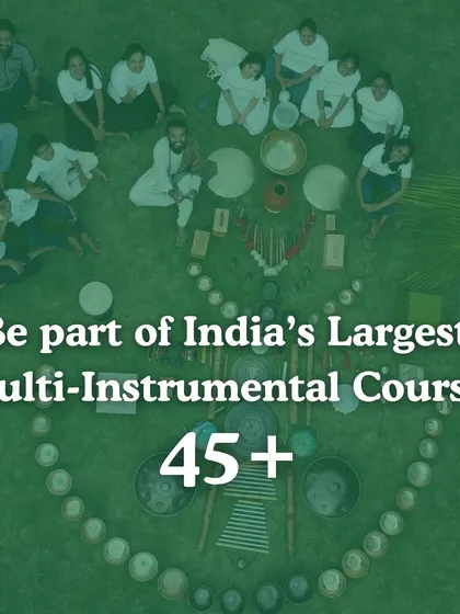 This is your invitation to be part of India's largest multi-instrumental sound healing course. You will get hands-on experience with over 45 instruments, connecting with a community of healers from all walks of life.