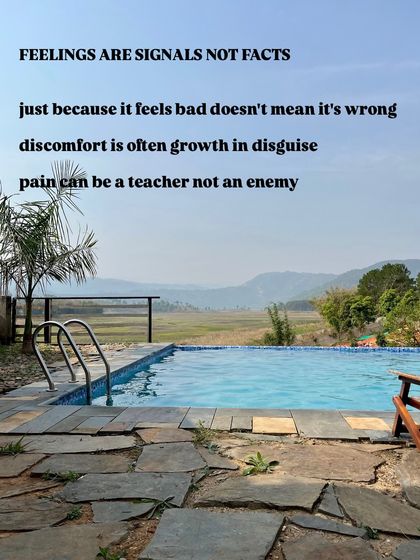 Feelings are signals, not facts. Discomfort is often growth in disguise, and pain can be a teacher, not an enemy.