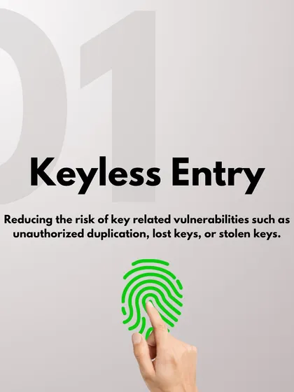 Our keyless entry systems, primarily using biometric fingerprint access, reduce risks associated with lost, stolen, or duplicated keys. Your unique fingerprint becomes the key, offering a highly secure and personal way to access your home.