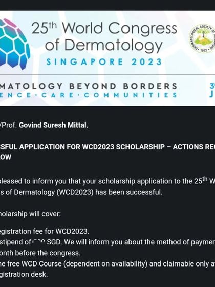 This letter confirms my successful scholarship application to present at the 25th World Congress of Dermatology. International recognition for my work is both humbling and motivating.