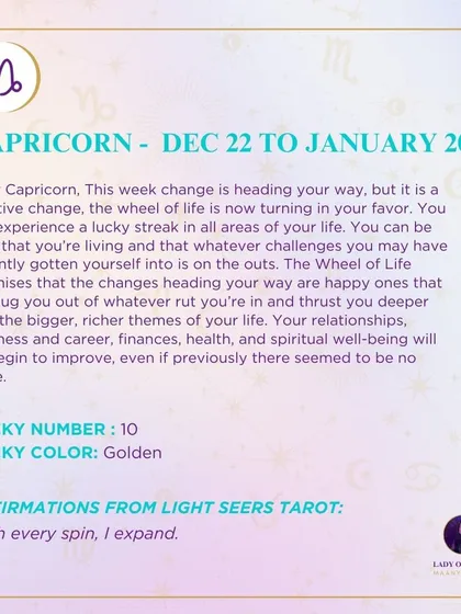 This week's tarot guidance for Capricorn. Change is heading your way, but it is a positive change. The wheel of life is now turning in your favor.