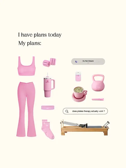 If it's not pink, peaceful, and Pilates-coded, I don't want it. My plans are my plans.