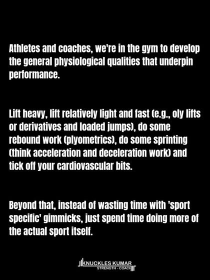 Strength training for different sports doesn't look that different. Whether for basketball, tennis, powerlifting, or rugby, the goal in the gym is to build the general physical qualities that underpin performance. The best "sport-specific" training is the sport itself.