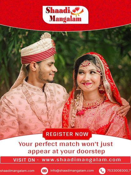 Your perfect match won't just appear at your doorstep. Visit our website, register your profile, and start actively searching for your life partner today.