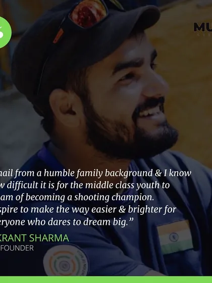 My mission is simple. I've been through the struggles of becoming a shooter from a middle-class background, and I want to make the path easier and brighter for everyone who dares to dream big.