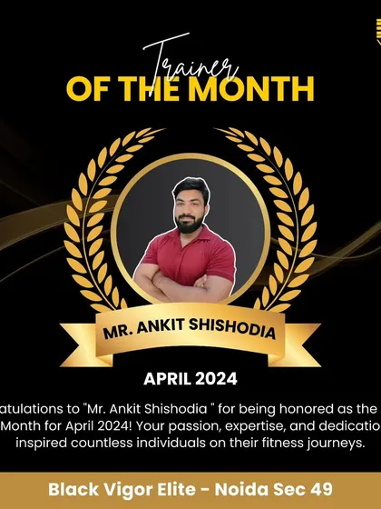 We honor Mr. Ankit Shishodia as our Trainer of the Month for April. Your passion and dedication have inspired countless members on their fitness journeys.