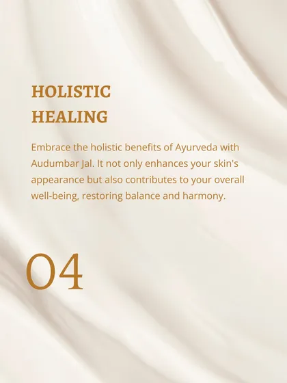 The fourth benefit of Audumbar Jal is holistic healing. It not only enhances your skin's appearance but also contributes to your overall well-being.