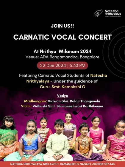 We are delighted to offer Carnatic vocal training under the guidance of Guru Smt. Kamakshi G. This poster announces a concert by our vocal students, highlighting our commitment to both music and dance education.