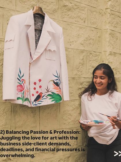 Balancing passion and profession can be overwhelming. Juggling the love for art with the business side, client demands, and deadlines is a constant challenge.