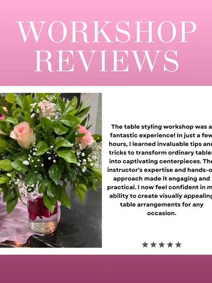 "The table styling workshop was a fantastic experience!" This review highlights how the hands-on approach helped a participant feel confident in her ability to create visually appealing table arrangements.