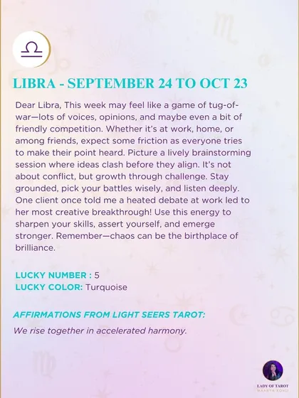 A weekly tarot forecast for Libra. This week may feel like a game of tug-of-war. It's not about conflict, but growth through challenge. Stay grounded, pick your battles wisely, and listen deeply. Chaos can be the birthplace of brilliance.