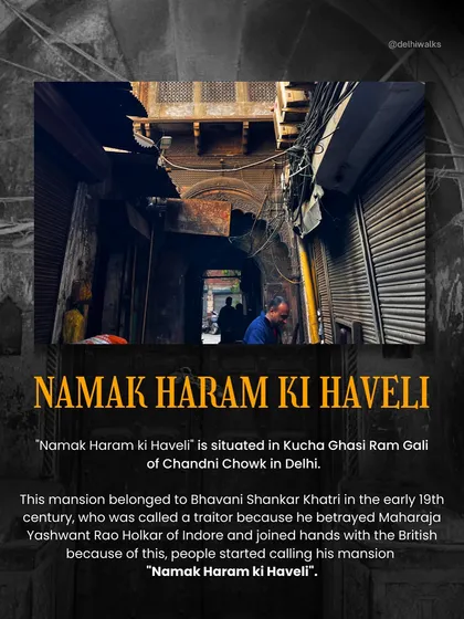 The story of Namak Haram ki Haveli, the mansion of a traitor. It belonged to Bhawani Shankar Khatri, who betrayed his king to join the British, earning his home its infamous name.