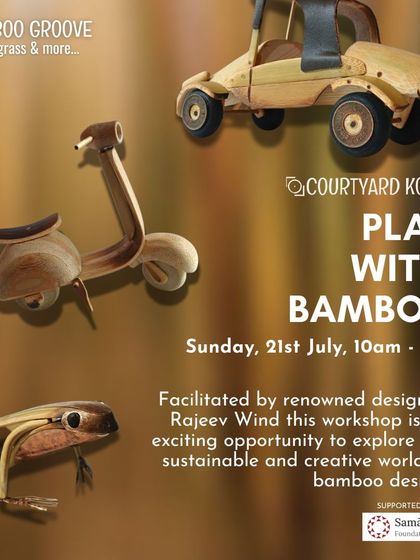 Poster for the "Play with Bamboo" workshop, facilitated by renowned designer Rajeev Wind. This session was an opportunity to explore the sustainable and creative world of bamboo design.