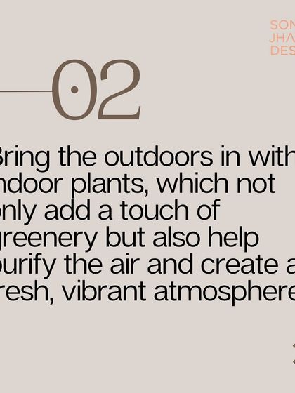 Tip 2: Bring the outdoors in with indoor plants. They add a touch of greenery, help purify the air, and create a fresh, vibrant atmosphere that can instantly lift a room's mood.