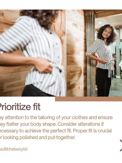 One of the most important investments you can make in your style is to prioritize fit. Properly tailored clothes that flatter your body shape are crucial for looking polished and feeling confident.