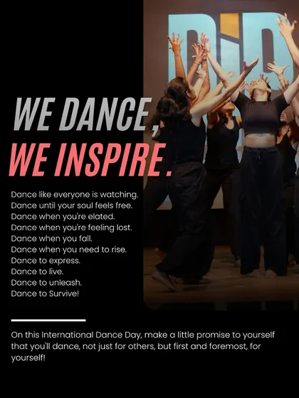 We Dance, We Inspire. On International Dance Day and every day, we make a promise to dance not just for others, but first and foremost, for ourselves.
