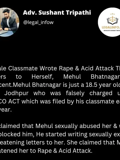 How a false POCSO case was fabricated. This post details the claims made against Mehul Bhatnagar, where his classmate alleged he sent sexually explicit and threatening letters after she blocked him on social media.