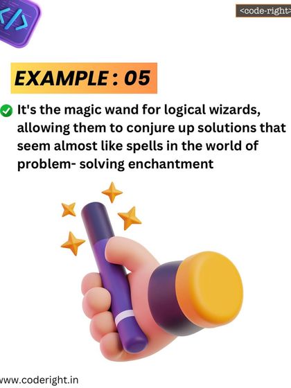 Analogy 5: It's the magic wand for logical wizards, allowing them to conjure up solutions that seem almost like spells in the world of problem-solving.