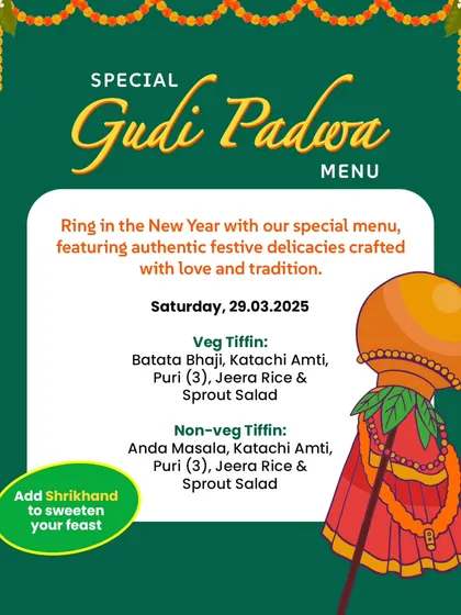 We're celebrating the Maharashtrian new year with a special Gudi Padwa menu. You can choose between a veg tiffin with Batata Bhaji and Katachi Amti, or a non-veg option with Anda Masala. Both come with puris, jeera rice, and a sprout salad, offering a complete festive meal. You can even add Shrikhand to make it extra special.