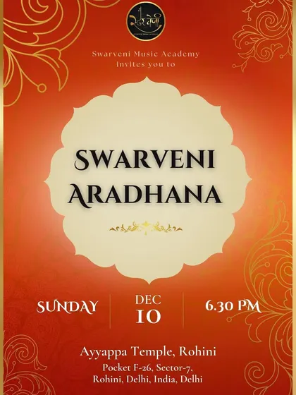 The official invitation for 'Swarveni Aradhana', an evening of divine bhajans presented by our students at the Ayyappa Temple, Rohini.