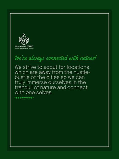 We are always connected with nature. We scout for locations away from the hustle and bustle of cities so we can truly immerse ourselves in the tranquil energy of nature and connect with ourselves.