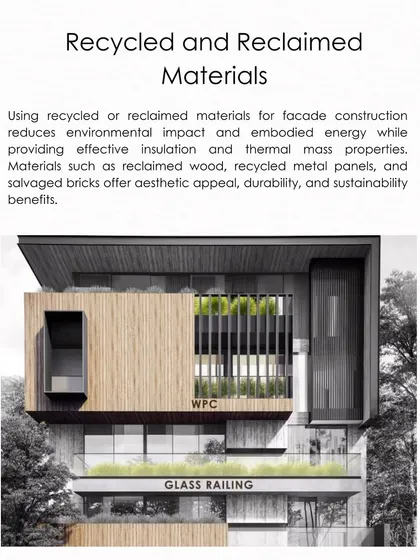 An explanation of using recycled and reclaimed materials for facade construction. Materials like reclaimed wood and recycled metal panels reduce environmental impact while offering aesthetic appeal and durability.