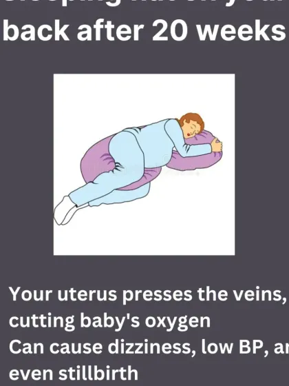 It is critical to avoid sleeping flat on your back after 20 weeks. In this position, the weight of your uterus can press on major veins, reducing oxygen flow to the baby and potentially causing dizziness for you.