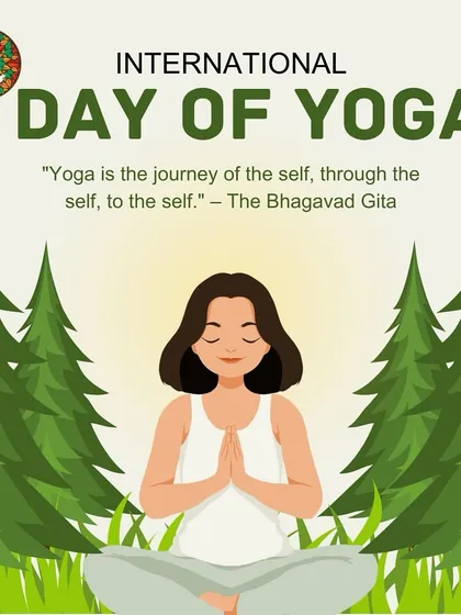 An illustration celebrating the spirit of International Day of Yoga, quoting the Bhagavad Gita: "Yoga is the journey of the self, through the self, to the self."