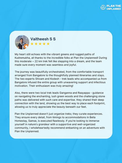 Vaitheesh S S describes his Kudremukh trek as "stepping into a dream" and praises our beautifully orchestrated experience.