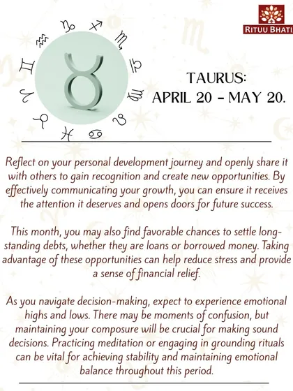 Taurus, share your personal development journey to gain recognition and create new opportunities. This month is also a favorable time to settle long-standing debts. Practice meditation to maintain emotional balance during decision-making.
