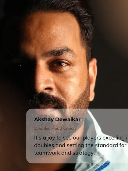 A quote from our Doubles Head Coach, Akshay Dewalkar, a former international player. He emphasizes the importance of strategy, synergy, and trust in building dominant doubles partnerships.