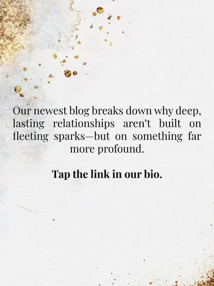 Deep, lasting relationships are built on something far more profound than a fleeting spark. Tap the link in our bio to read the full article and find out what that is.