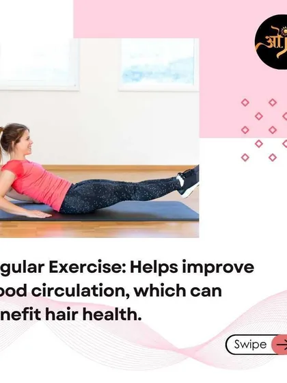 **Regular exercise improves blood circulation to the scalp.** This helps deliver vital nutrients to your hair follicles, promoting stronger and healthier growth.