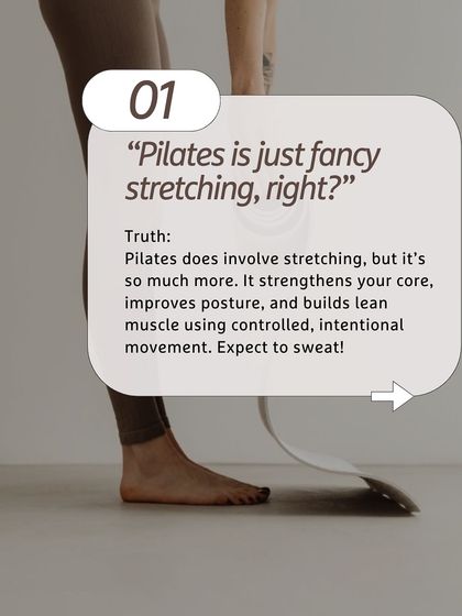 Myth busted: Pilates is not just fancy stretching. While it improves flexibility, its main focus is strengthening your core and building lean muscle through controlled, intentional movement. Expect to be challenged.