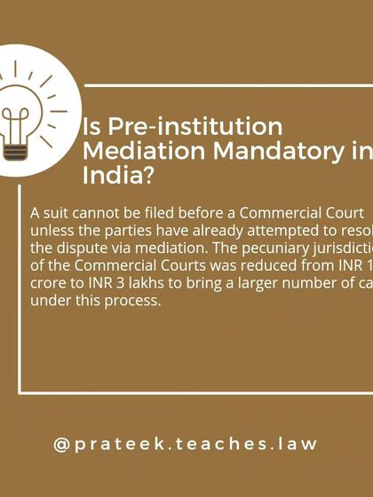 A suit cannot be filed in a Commercial Court unless parties have first attempted to resolve the dispute via mediation, for all cases with a value of INR 3 lakhs or more.