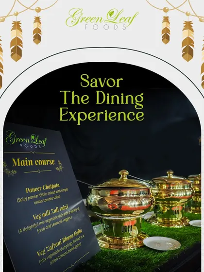 Savor the dining experience with Green Leaf Foods. This graphic highlights our elegant main course setup with a menu featuring dishes like Paneer Chatpata and Veg Mili Juli Sabzi.