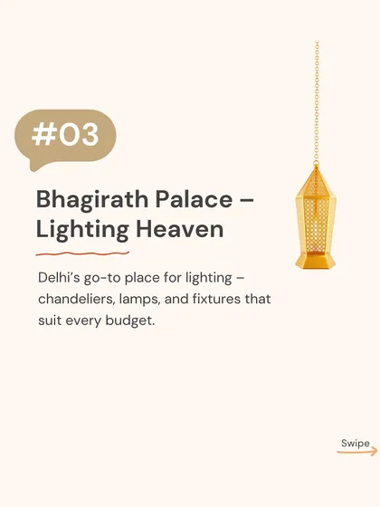 Lighting can make or break a design. Bhagirath Palace in Delhi is a lighting heaven, offering a vast selection of chandeliers, lamps, and fixtures to suit every style and budget.