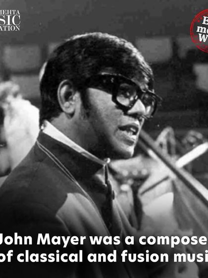 We highlight the work of John Mayer, a Calcutta-born composer known for his pioneering fusion of Indian and Western classical music, who studied with our namesake, Mehli Mehta.