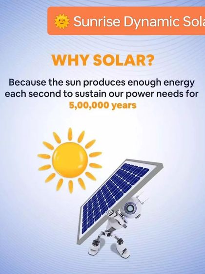 Why solar? Because the sun provides an incredible amount of energy. In fact, the sun produces enough energy every second to meet our power needs for 500,000 years. It's a truly sustainable resource.
