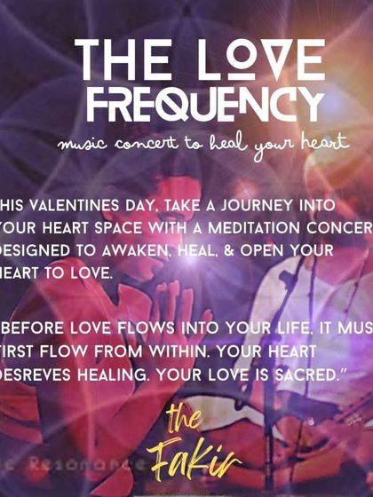 A visual invitation to "The Love Frequency" concert, featuring a quote about love flowing from within. The session is designed to awaken, heal, and open your heart to love.