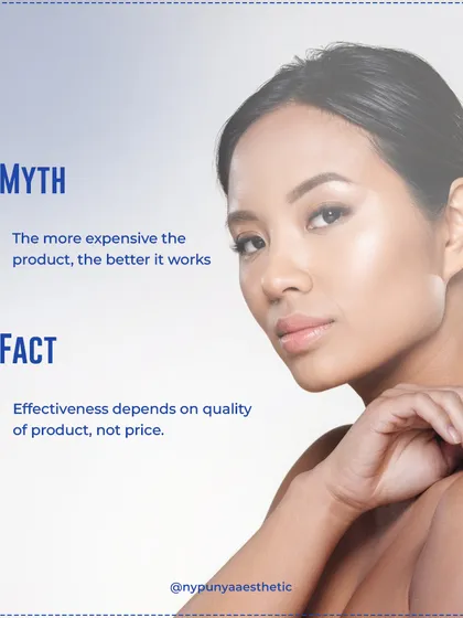 Myth: The more expensive the product, the better it works. Fact: Effectiveness depends on the quality of the ingredients and the formulation, not the price tag.