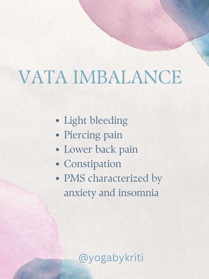 A Vata imbalance is often associated with light bleeding, sharp pain, lower back aches, and anxiety. Grounding practices and a regular routine are key to managing these symptoms.