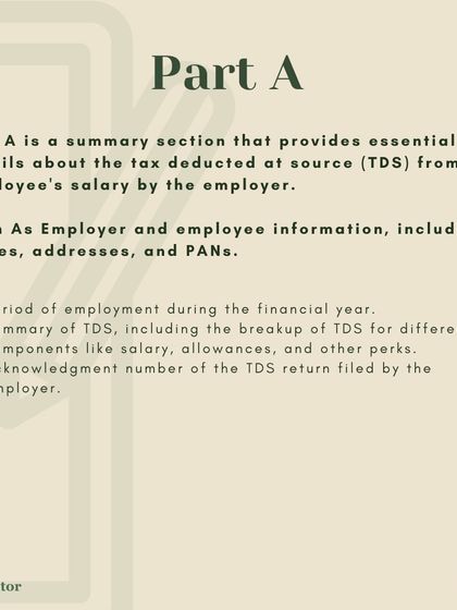 Form 16 is divided into two parts. This image explains Part A, which is a summary of the tax deducted at source (TDS) by your employer and includes essential details like your employer's PAN and TAN.