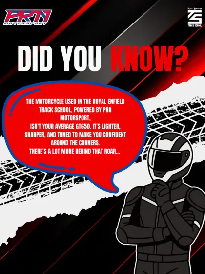 Did you know the bikes used in the Royal Enfield Track School are not stock? They are lighter, sharper, and tuned with performance exhausts, upgraded suspension, and soft compound race tires to make you confident around the corners.