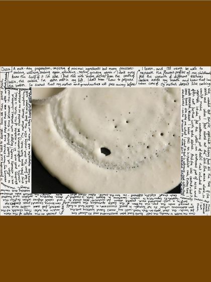 An intimate artwork from "Inheritance" that frames a photograph of a dosa with handwritten notes, connecting food, family, and memory.