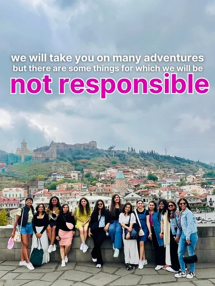 We will take you on many adventures, but there are some things we will not be responsible for. Here's our group in Georgia, ready for anything.
